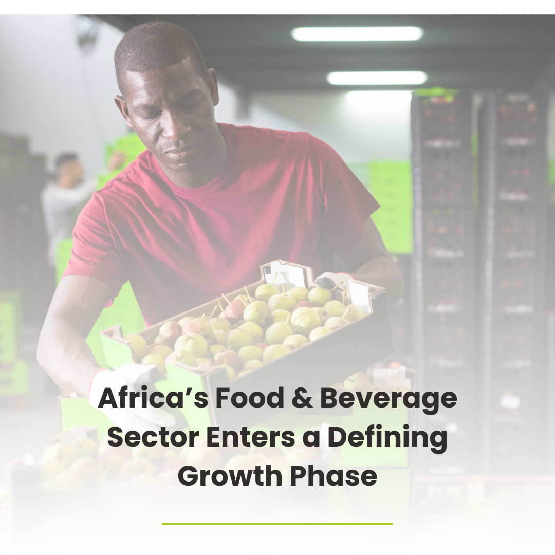 Africa’s Food & Beverage Sector Enters a Defining Growth Phase